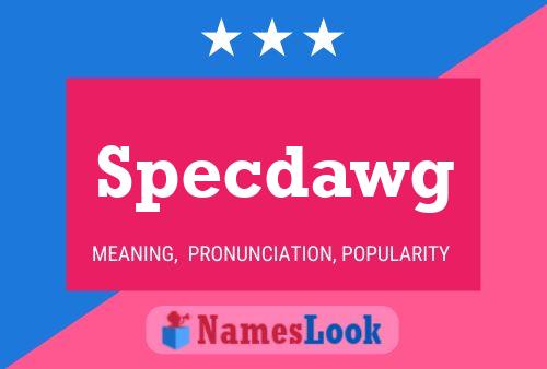 Specdawg Name Poster