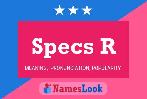 Specs R Name Poster