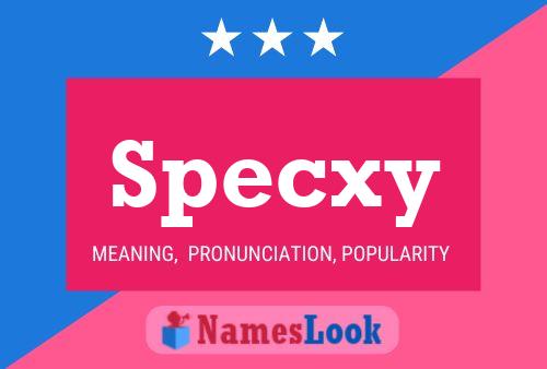 Specxy Name Poster