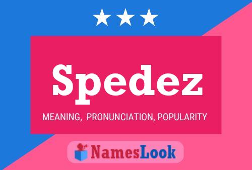 Spedez Name Poster