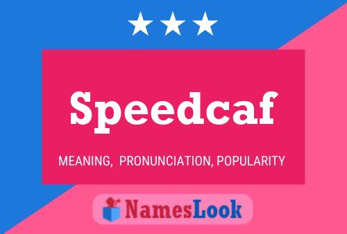 Speedcaf Name Poster