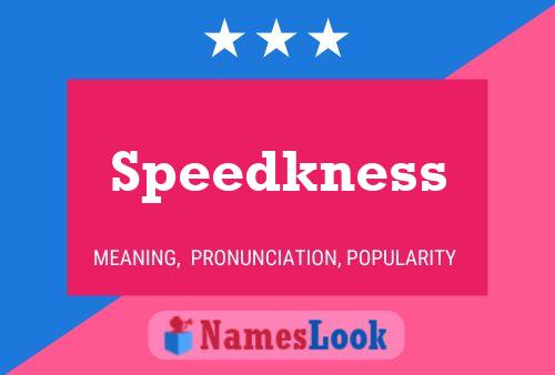 Speedkness Name Poster