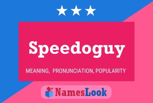 Speedoguy Name Poster