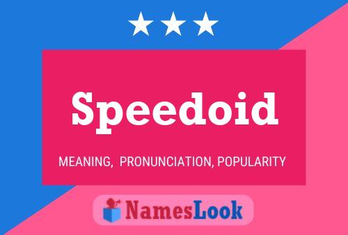 Speedoid Name Poster