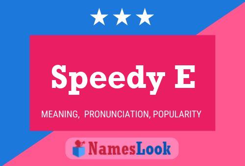 Speedy E Name Poster