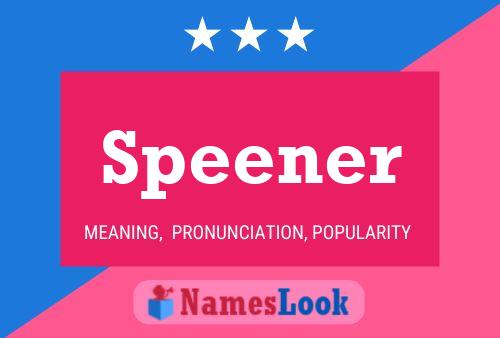 Speener Name Poster