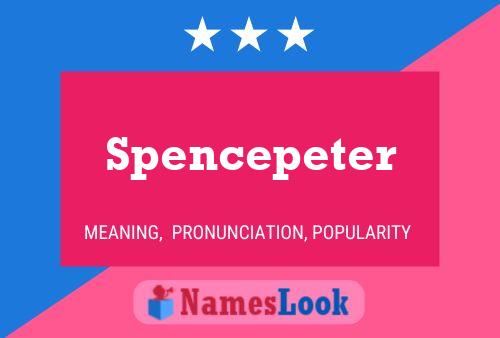 Spencepeter Name Poster