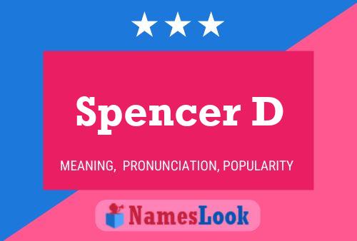 Spencer D Name Poster