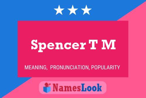 Spencer T M Name Poster