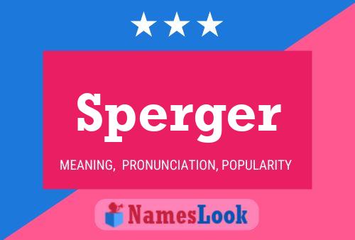 Sperger Name Poster