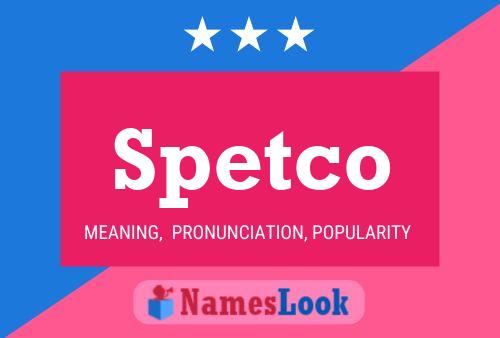 Spetco Name Poster