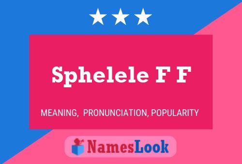 Sphelele F F Name Poster