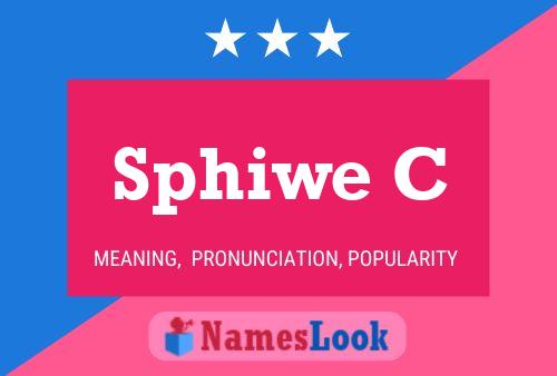 Sphiwe C Name Poster