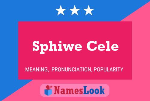 Sphiwe Cele Name Poster