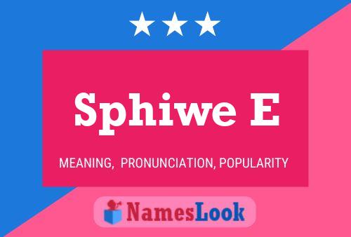 Sphiwe E Name Poster