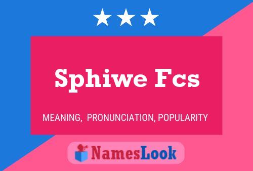 Sphiwe Fcs Name Poster