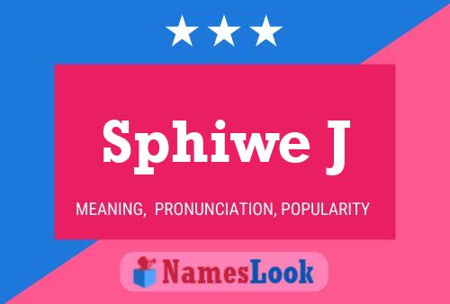 Sphiwe J Name Poster