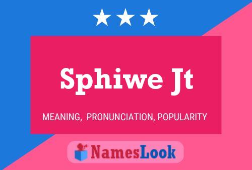 Sphiwe Jt Name Poster