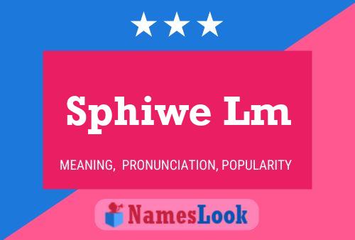 Sphiwe Lm Name Poster