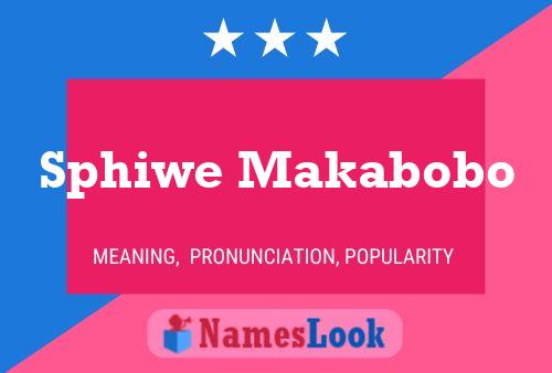 Sphiwe Makabobo Name Poster