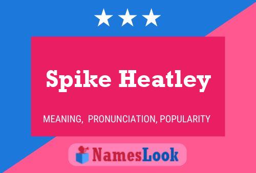 Spike Heatley Name Poster