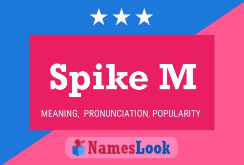 Spike M Name Poster