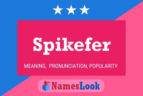 Spikefer Name Poster