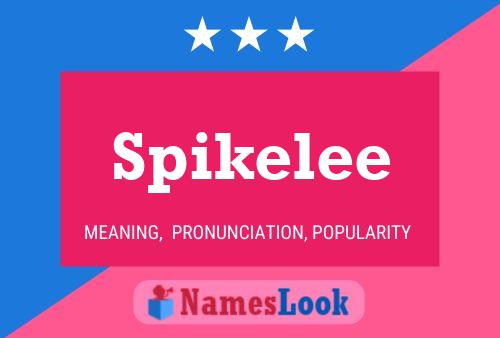 Spikelee Name Poster