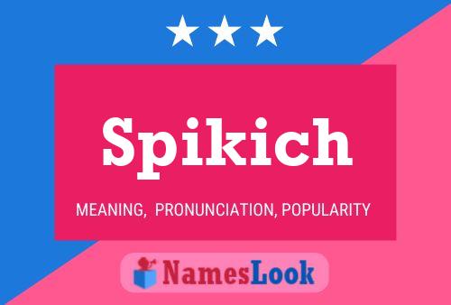 Spikich Name Poster