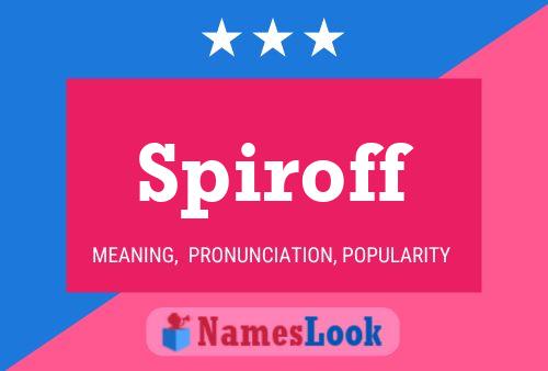 Spiroff Name Poster