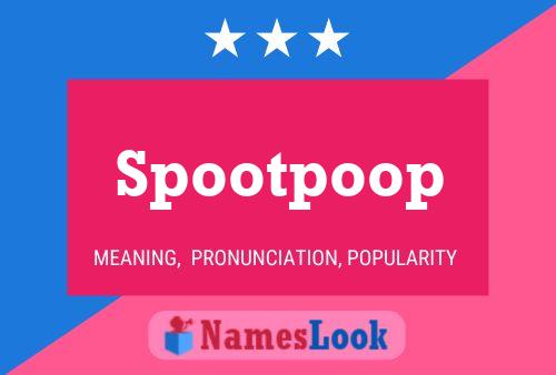 Spootpoop Name Poster