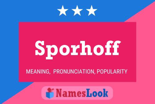 Sporhoff Name Poster