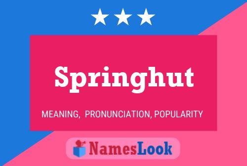 Springhut Name Poster