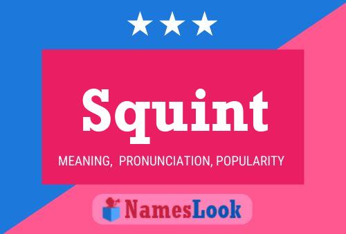 Squint Name Poster