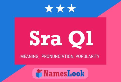 Sra Ql Name Poster