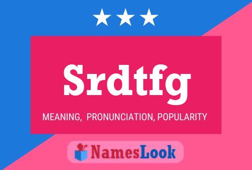 Srdtfg Name Poster