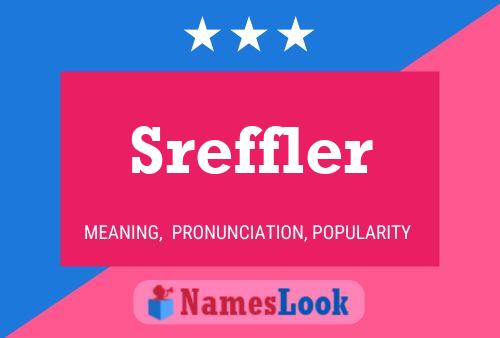 Sreffler Name Poster