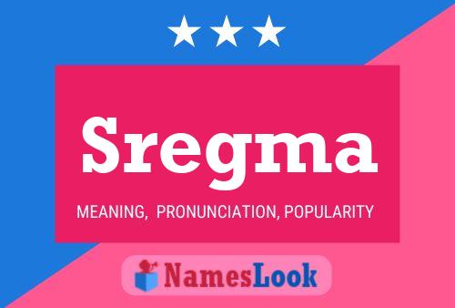 Sregma Name Poster