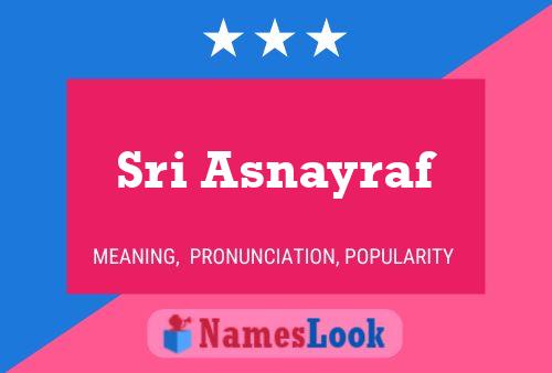 Sri Asnayraf Name Poster