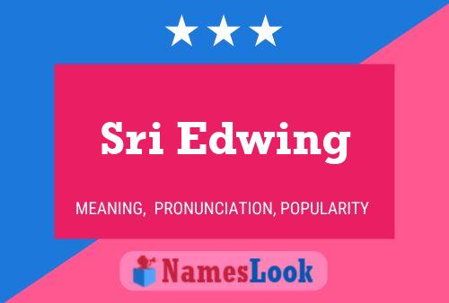 Sri Edwing Name Poster