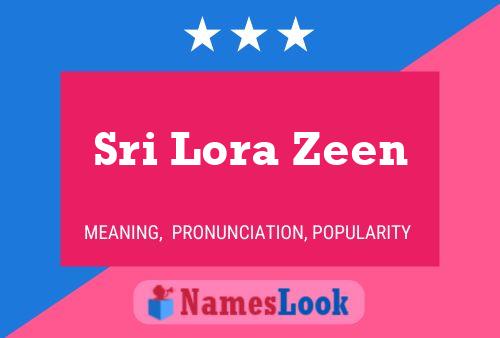 Sri Lora Zeen Name Poster