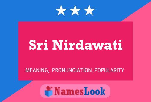 Sri Nirdawati Name Poster