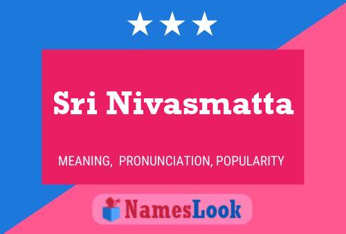 Sri Nivasmatta Name Poster