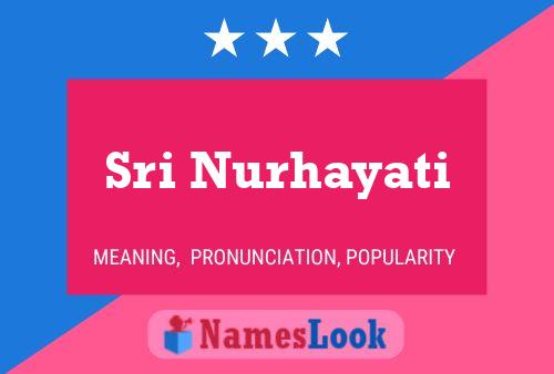 Sri Nurhayati Name Poster