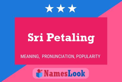 Sri Petaling Name Poster