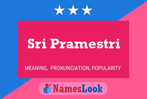 Sri Pramestri Name Poster