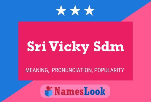 Sri Vicky Sdm Name Poster