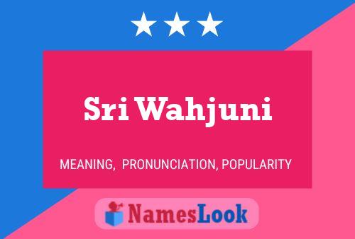 Sri Wahjuni Name Poster