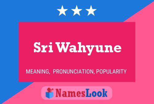 Sri Wahyune Name Poster