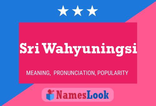 Sri Wahyuningsi Name Poster